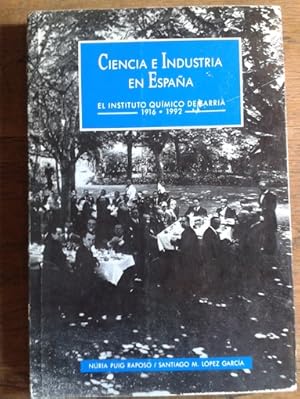 Seller image for CIENCIA E INDUSTRIA EN ESPAA. EL INSTITUTO QUMICO DE SARRI 1916-1992 for sale by Librera Pramo