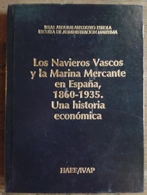 Imagen del vendedor de LOS NAVIEROS VASCOS Y LA MARINA MERCANTE EN ESPAA, 1860-1935. UNA HISTORIA ECONMICA a la venta por Librera Pramo