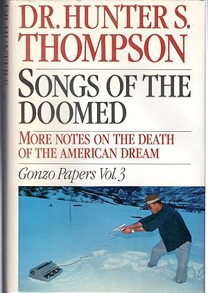 Bild des Verkufers fr Songs of the Doomed: More Notes on the Death of the American Dream, Gonzo Papers, Vol. 3 zum Verkauf von Dorley House Books, Inc.