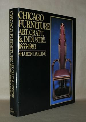 Imagen del vendedor de CHICAGO FURNITURE Art, Craft, and Industry, 1833-1983 a la venta por Evolving Lens Bookseller