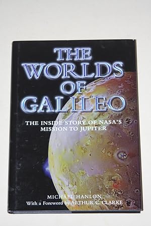 The Worlds Of Galileo - The Inside Story Of NASA's Mission To Jupiter