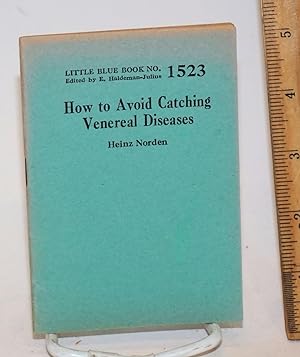 Imagen del vendedor de How to avoid catching venereal diseases a la venta por Bolerium Books Inc.