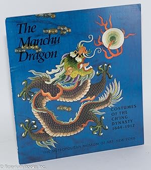 The Manchu Dragon: Costumes of the Ch'ing Dynasty 1644-1912