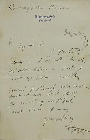 Seller image for Autograph letter signed, 1-side 8vo to "My dear W", in a virtually illegible hand. Hedgebury Park, Cranbrook, 1873. for sale by Bristow & Garland