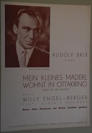 Mein kleines Mäderl wohnt in Ottakring. Wiener Lied und Slow-Fox. Musik: Willy Engel-Berger. Text...