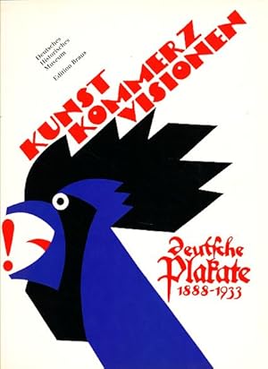 Bild des Verkufers fr Kunst! Kommerz! Visionen! Deutsche Plakate 1888 - 1933. Ausstellung des Deutschen Historischen Museums vom 16. Mai - 18. August 1992 im Zeughaus Unter den Linden, Berlin]. zum Verkauf von Fundus-Online GbR Borkert Schwarz Zerfa