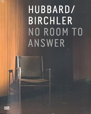 Bild des Verkufers fr Hubbard, Birchler: no room to answer Exhibition presented at the Modern Art Museum of Fort Worth in 2008 and the Wrttembergischer Kunstverein Stuttgart in 2009. Ed. by Pam Hatley. Organised by Andrea Karnes. Vorwort Maria Price. zum Verkauf von Fundus-Online GbR Borkert Schwarz Zerfa