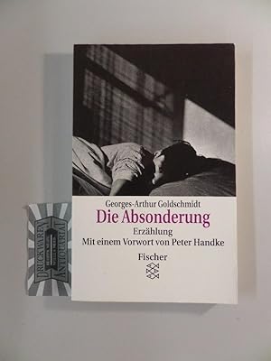 Bild des Verkufers fr Die Absonderung : Erzhlung. Mit einem Vorw. von Peter Handke. zum Verkauf von Druckwaren Antiquariat