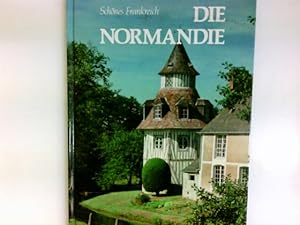 Die Normandie. Text von Pierre Leprohon. Aus dem Franz. von Karsten Diettrich, Schönes Frankreich