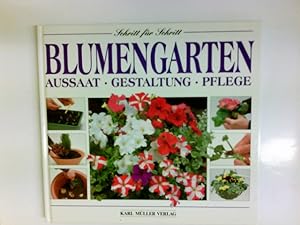 Seller image for Schritt fr Schritt: Blumengarten. Aussaat, Gestaltung, Pflege. for sale by Antiquariat Buchhandel Daniel Viertel