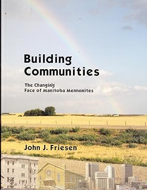 Building Communities: The Changing Face of Manitoba Mennonites