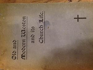 Seller image for Old and Modern Weston and it's Church Life for sale by Juniper Books