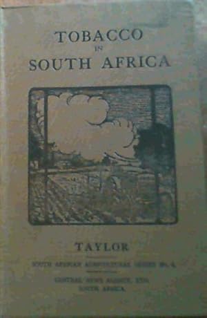 Tobacco in South Africa: Tobacco Culture with Special Reference to South African Conditions