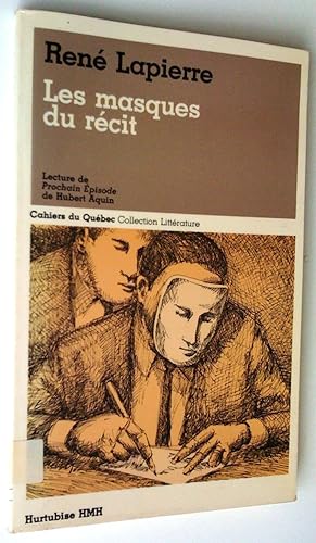 Bild des Verkufers fr Les masques du rcit. Lecture de Prochain pisode de Hubert Aquin zum Verkauf von Claudine Bouvier