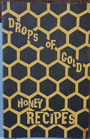 Image du vendeur pour Drops of Gold Honey Recipes mis en vente par Faith In Print