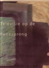 Seller image for Televisie op de tweesprong. for sale by Frans Melk Antiquariaat