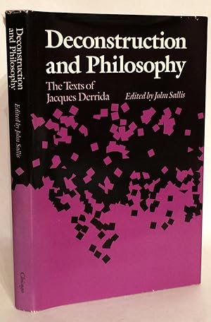 Bild des Verkufers fr Deconstruction and Philosophy. The Texts of Jacques Derrida. zum Verkauf von Thomas Dorn, ABAA