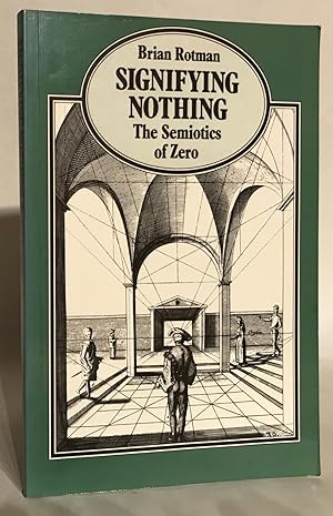 Imagen del vendedor de Signifying Nothing. The Semiotics of Zero. a la venta por Thomas Dorn, ABAA