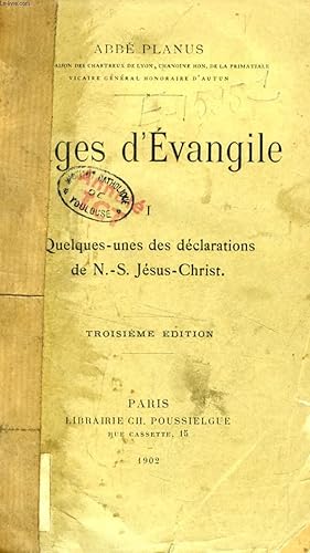 Bild des Verkufers fr PAGES D'EVANGILE, TOME I, QUELQUES-UNES DES DECLARATIONS DE N.-S. JESUS-CHRIST zum Verkauf von Le-Livre