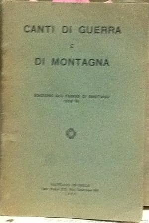 Canti di guerra e di montagna. Edizione del fascio di Santiago 1933-XI. Presentación de Orazio Pe...