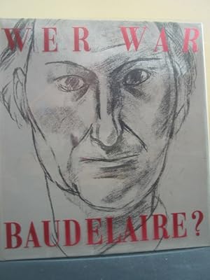 Immagine del venditore per Wer war Baudelaire? : [Krit. Studie]. [Georges Poulet]. [Biograph. dokumentiert von Robert Kopp. Ins Dt. bertr. von Peter Grotzer u.a.] venduto da Antiquariat-Fischer - Preise inkl. MWST