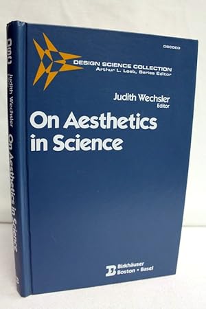 On Aesthetics in Science. Judith Wechsler, Editor.