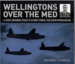 Image du vendeur pour Wellingtons Over the Med. A Kiwi Bomber Pilot's Story from the Mediterranean mis en vente par Browsers Books