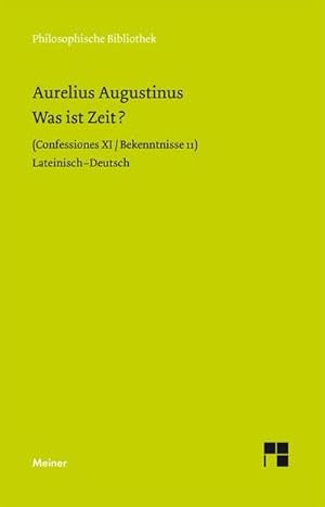 Bild des Verkufers fr Was ist Zeit? : Confessiones XI / Bekentnisse 11 zum Verkauf von AHA-BUCH GmbH