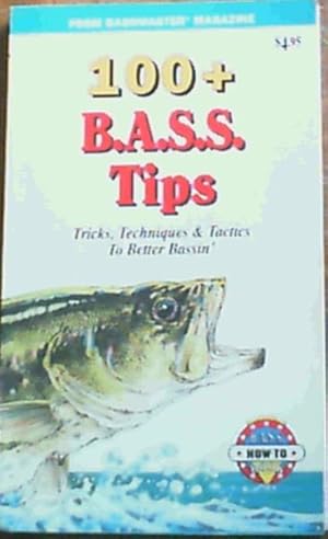 Bild des Verkufers fr 100+ B.A.S.S. Tips : Tricks, Techniques &amp; Tactics To Better Bassin zum Verkauf von Chapter 1