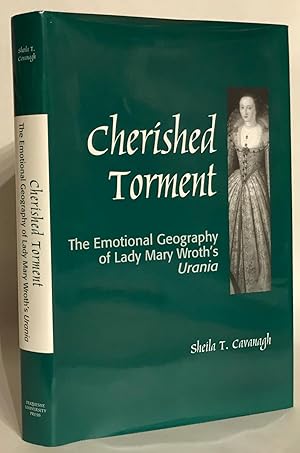 Image du vendeur pour Cherished Torment. The Emotional Geography of Lady Mary Wroth's Urania. mis en vente par Thomas Dorn, ABAA