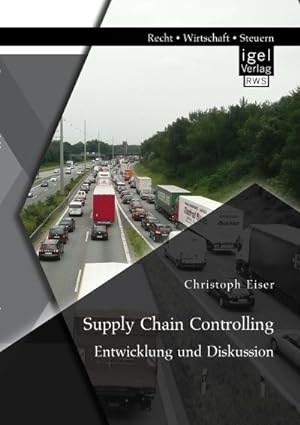 Seller image for Supply Chain Controlling: Entwicklung und Diskussion for sale by AHA-BUCH GmbH