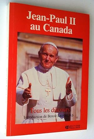 Bild des Verkufers fr Jean-Paul II au Canada. Tous les discours zum Verkauf von Claudine Bouvier