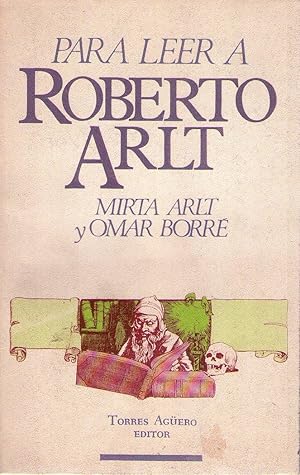 Seller image for PARA LEER A ROBERTO ARLT. [Firmado / Signed] for sale by Buenos Aires Libros