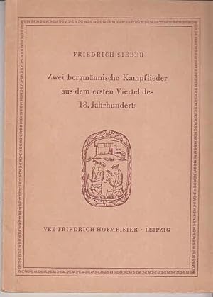 Imagen del vendedor de Zwei bergmnnische Kampflieder aus dem ersten Viertel des 18.Jahrhunderts. a la venta por Antiquariat Carl Wegner