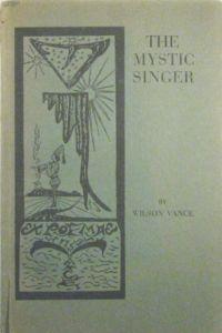 The Mystic Singer (ex Poemae). From the Poems of Wilson vance. With Nine Designs by Rosalind Simo...