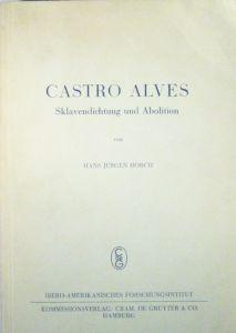 Antônio de Castro Alves (1847-1871). Seine Sklavendichtung und ihre Beziehungen zur Abolition in ...