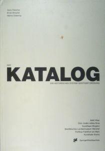 Seller image for Das KATALOG. Ein historisches System geistiger Ordnung. - Katalog zur gleichnamigen Ausstellung im Mak, Wien, Kusthaus Bregenz u.a. for sale by Rotes Antiquariat