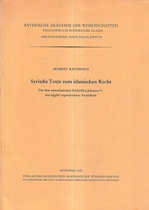 Syrische Texte zum islamischen Recht. Das dem nestorianischen Katholikos Johannes V. bar Abgare z...