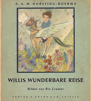 Willis wunderbare Reise. Mit zwei Buntbildern u. zahlreichen Textillustrationen von Rie Cramer. 2...