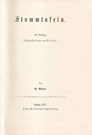 Stammtafeln. (Mit Anhang: Calendarium medii aevi). (Reprint der Orig.-Ausg. Leipzig 1877). (7. Au...