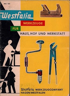 Westfalia Werkzeuge für Haus, Hof und Werkstatt. Hrsg. von Westfalia Werkzeugcompany, Hagen/Westf...