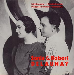 Seller image for Sonia & Robert Delaunay. Knstlerpaare - Knstlerfreunde. Dialogues d'artistes - rsonances. (bersetzungen von Hubertus von Gemmingen). for sale by Antiquariat Reinhold Pabel