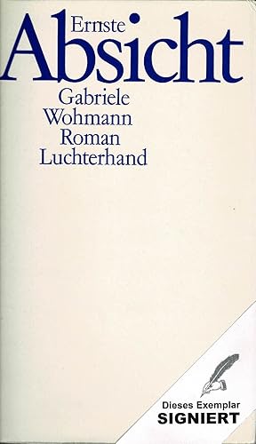 Ernste Absicht. Roman. (4. Aufl.).