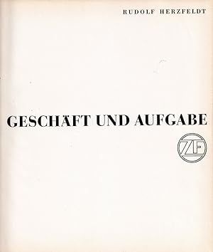 Geschäft und Aufgabe. (50 Jahre Zahnradfabrik Friedrichshafen).