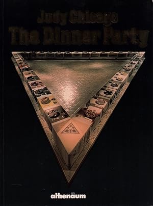 Image du vendeur pour Judy Chicago:The Dinner Party. (Hrsg. v. Kulturgesellschaft Frankfurt mbH. bersetzungen u. Redaktion: Ebba D. Drolshagen, Monique Eckardt-Begall, Daniela Geipel-Heygster). mis en vente par Antiquariat Reinhold Pabel