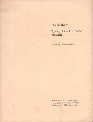 Wie ein Druckerzeichen entsteht. [Umschlagtitel]. Einleitung: Günther Nicolin.