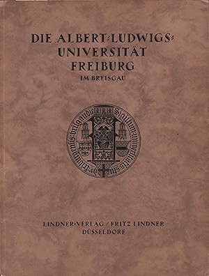 Die Albert-Ludwigs-Universität Freiburg im Breisgau 1929. (Mit einem Geleitwort v. Paul Uhlenhuth.