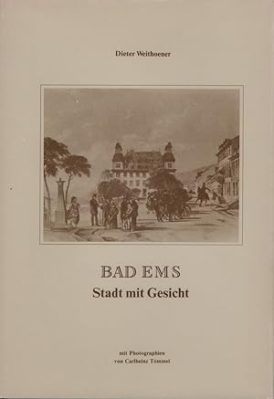 Bad Ems - Stadt mit Gesicht. Beiträge zur Baugeschichte. (Mit einem Vorwort von Magnus Backes).