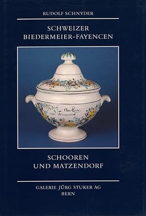 Schweizer Biedermeier-Fayencen. Schooren und Matzendorf. Sammlung Gubi Leemann.