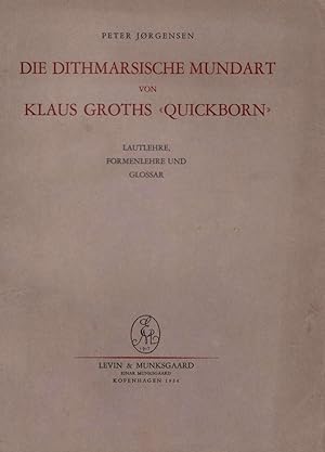 Die Dithmarsische Mundart von Klaus Groths "Quickborn". Lautlehre, Formenlehre und Glossar.